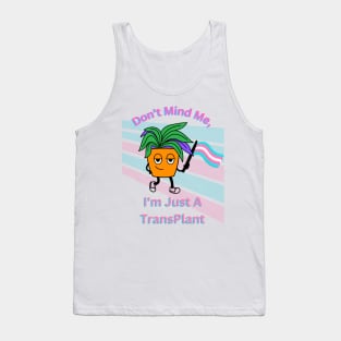 I'm Just a Trans Plant Tank Top